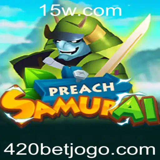 PreachSamurai: Descubra o Jogo de Estratégia e Emoção com 420 Bet